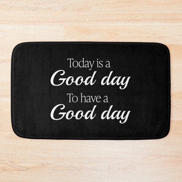 Item preview, Today is a good day to have a good day designed and sold by egrubbs.