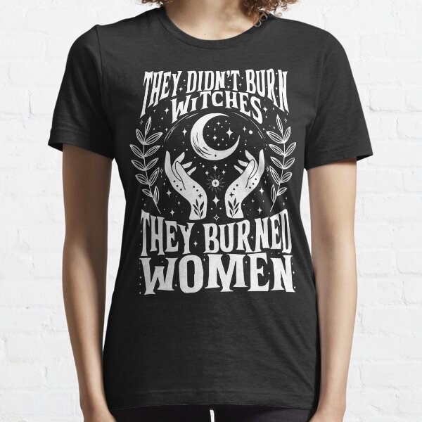 Item preview, They Didn’t Burn Witches, They Burned Women designed and sold by Faissal Thomass.