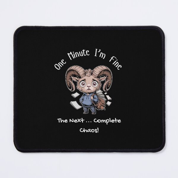 Item preview, Fine One Minute, Chaos the Next: Relatable Ram Moment designed and sold by HexaDaisy.