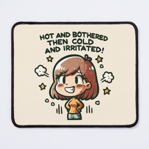 Item preview, Hot And Bothered Then Cold And Irritated designed and sold by BassHeadMomma.