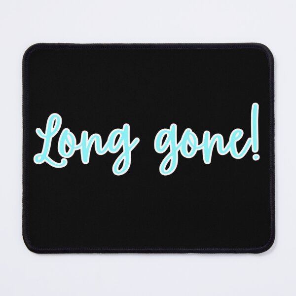 Item preview, Long gone! designed and sold by Kid Wits Ink "Wise enough to leave a lasting impression!".