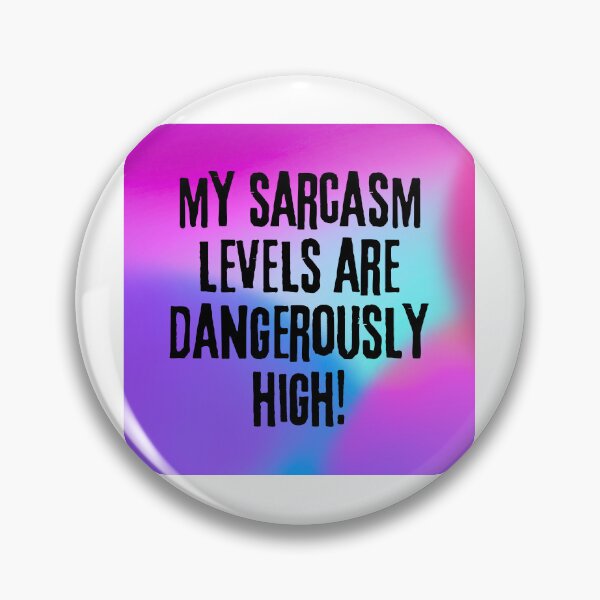 Item preview, Funny Sarcastic Design: "My Sarcasm Levels Are Dangerously High!" designed and sold by Fredster1966.