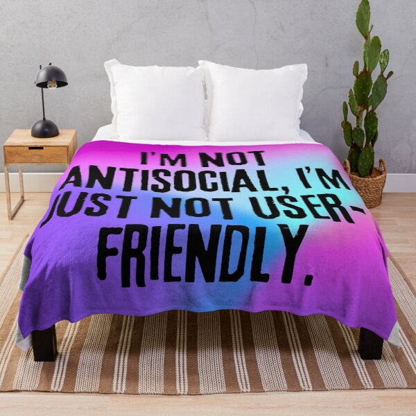 Item preview, Funny Sarcastic Design: "I'm Not Antisocial, I'm Just Not User-Friendly" designed and sold by Fredster1966.
