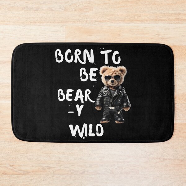 Item preview, Born to Be Bear-y Wild Teddy Bear Biker Design designed and sold by Fredster1966.