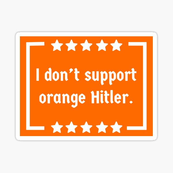 Vista previa del artículo con la obra «No apoyo al Hitler naranja», diseñado y vendido por Rachel the Artist .