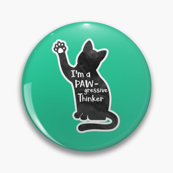 Item preview, I'm a PAW-gressive Thinker – Funny Liberal Cat Lady Design designed and sold by hitechmom.