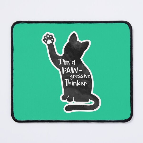 Item preview, I'm a PAW-gressive Thinker – Funny Liberal Cat Lady Design designed and sold by hitechmom.