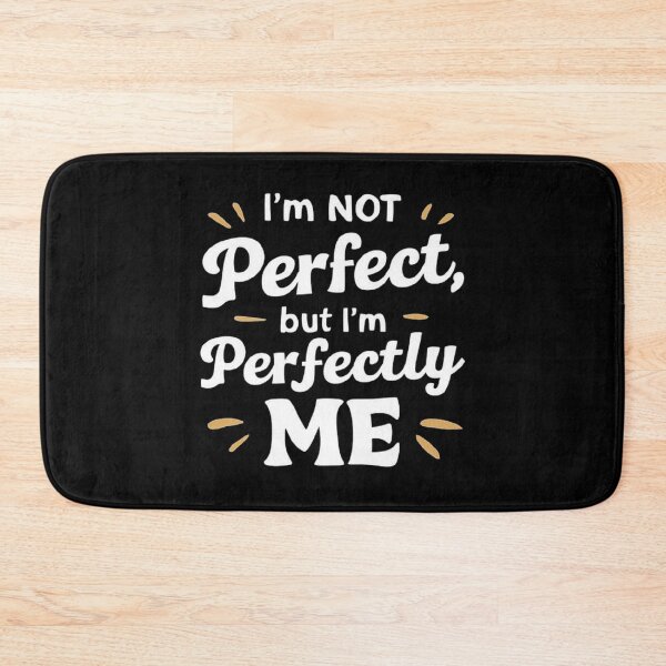 Item preview, I’m Not Perfect But I’m Perfectly Me Self-Love Design designed and sold by love3617.
