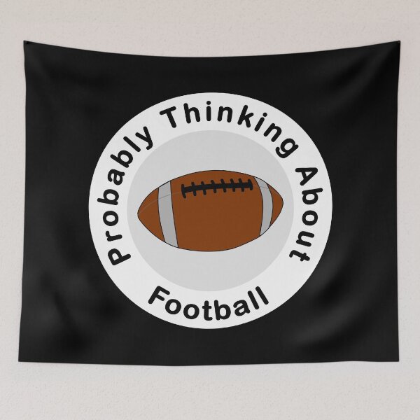 Item preview, Probably Thinking About Football dark background designed and sold by Inkhornmedia.