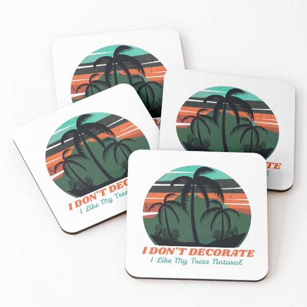 Item preview, I Don't Decorate - I Like My Trees Natural designed and sold by LewpyG.