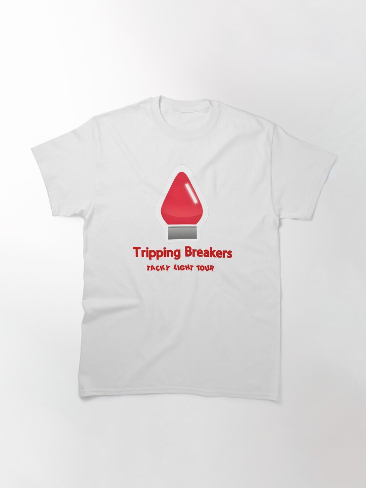 Thumbnail 3 of 7, Classic T-Shirt, Tripping Breakers designed and sold by TackyLightTour.