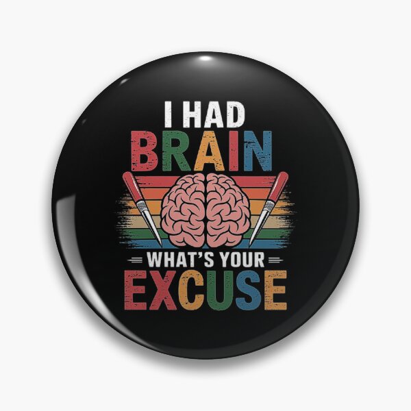 Item preview, Funny Brain Design - I Had Brain What’s Your Excuse designed and sold by love3617.
