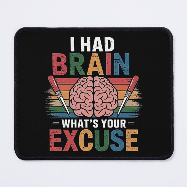 Item preview, Funny Brain Design - I Had Brain What’s Your Excuse designed and sold by love3617.