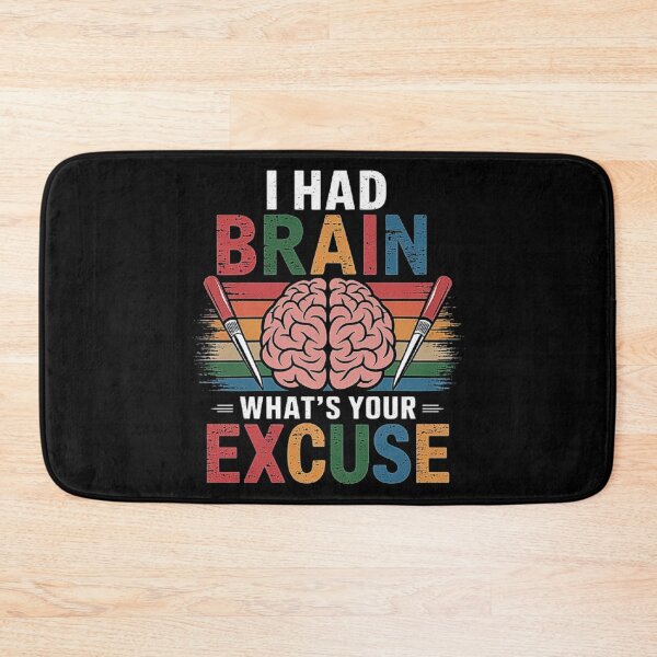 Item preview, Funny Brain Design - I Had Brain What’s Your Excuse designed and sold by love3617.