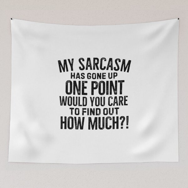 Item preview, My sarcasm has gone up one point. Would you care to find out how much? designed and sold by mksjr.