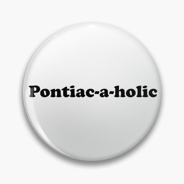 Item preview, Pontiac-a-holic – Because Once You Drive One, You're Hooked! designed and sold by Automotive Art by Greg.