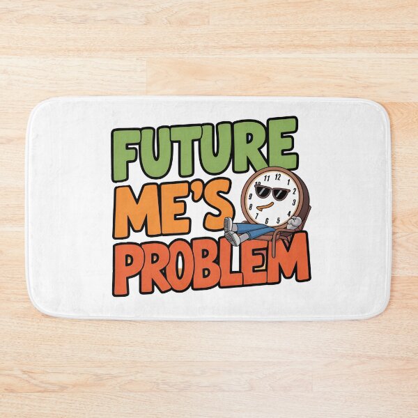 Item preview, Future Me's Problem designed and sold by SRXTees.