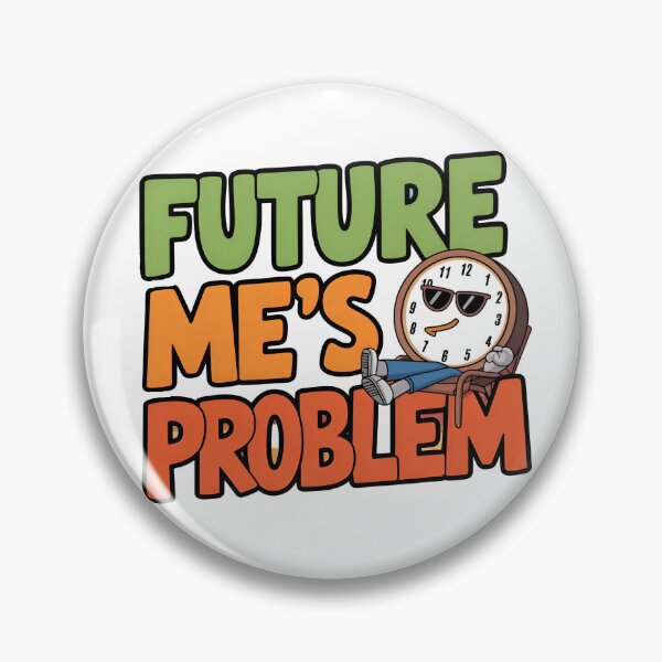 Item preview, Future Me's Problem designed and sold by SRXTees.