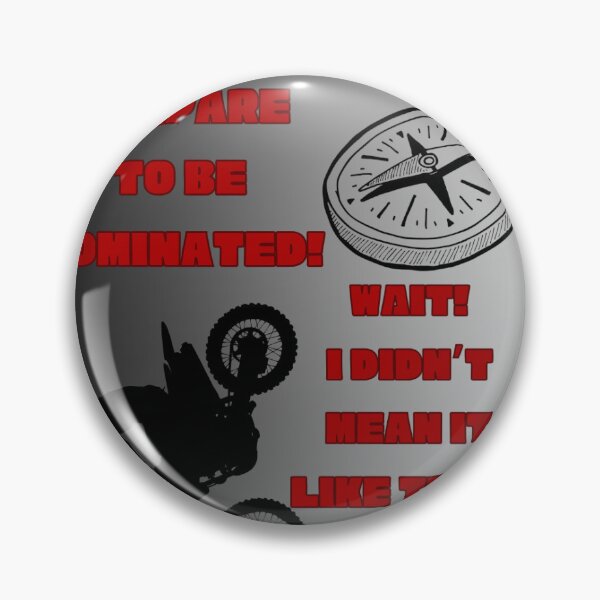 Item preview, Prepare to be dominated! Wait! I didn't mean it like that! designed and sold by Twisted-Minds-.