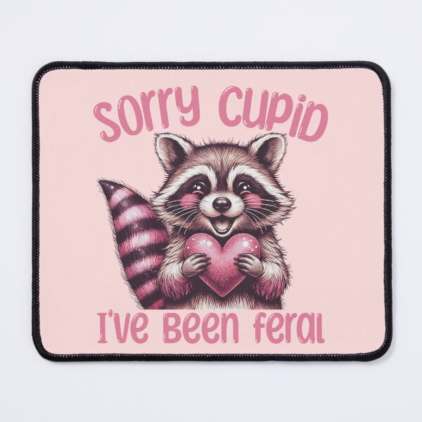 Item preview, Sorry Cupid, I've been feral, Valentine's Day raccoon design designed and sold by InspireGlow.