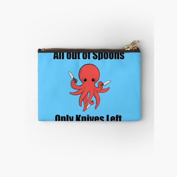 Item preview, All out of spoons only knives left (octopus) designed and sold by Chronic Illness Awareness Shop.