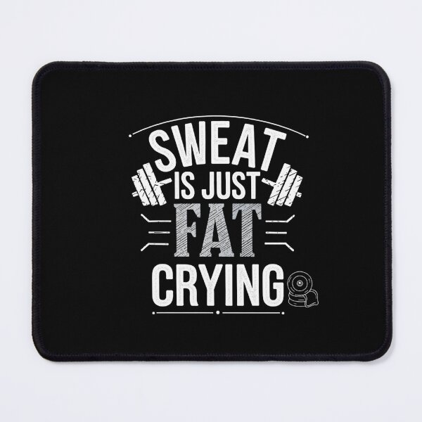 Item preview, Sweat Is Just Fat Crying - Motivational Fitness Quote for Gym Lovers designed and sold by Sahil Randhawa.