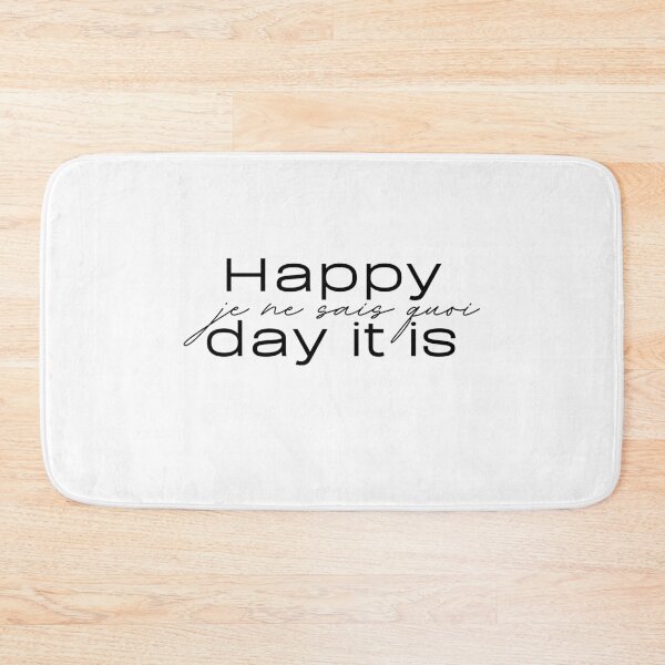 Item preview, Happy je ne sais quoi day it is  designed and sold by lapouleart.