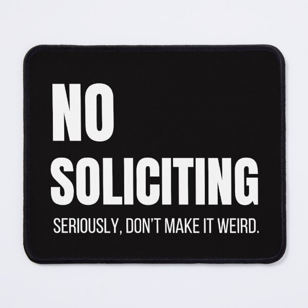 Item preview, No Soliciting Seriously Don't Make It Weird designed and sold by BeansHotTees.