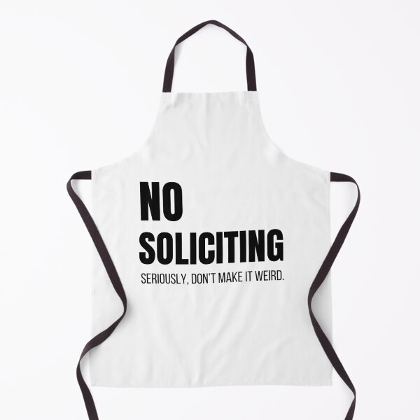 Item preview, No Soliciting Seriously Don't Make It Weird designed and sold by BeansHotTees.