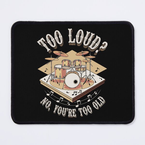 Item preview, Too Loud No You're Too Old - Funny Drummer Art For Men Women Drum Set Drumming Lovers designed and sold by stmpdwrld.