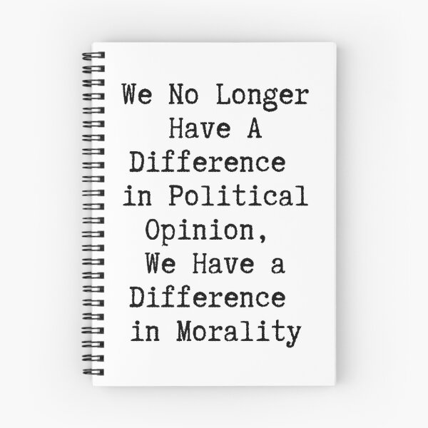 Item preview, We No Longer Have A Difference In Political Opinion We Have a Difference in Morality designed and sold by SundayGirlTeam.