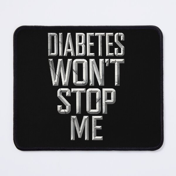 Item preview, Diabetes Wont Stop Me designed and sold by Dilwish5.