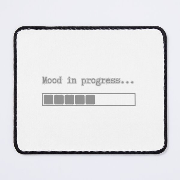 Item preview, Mood in progress designed and sold by Potattoo.