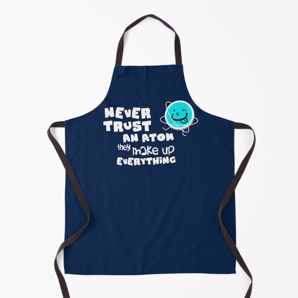 Item preview, Never Trust An Atom designed and sold by Fanverse Merchandise.