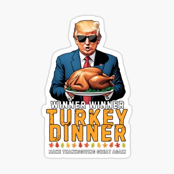 Item preview, Winner Winner Turkey Dinner-Trump Funny Thanksgiving designed and sold by Poliartics.
