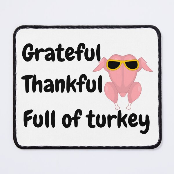 Item preview, Grateful, Thankful, Full of Turkey designed and sold by VasInd.