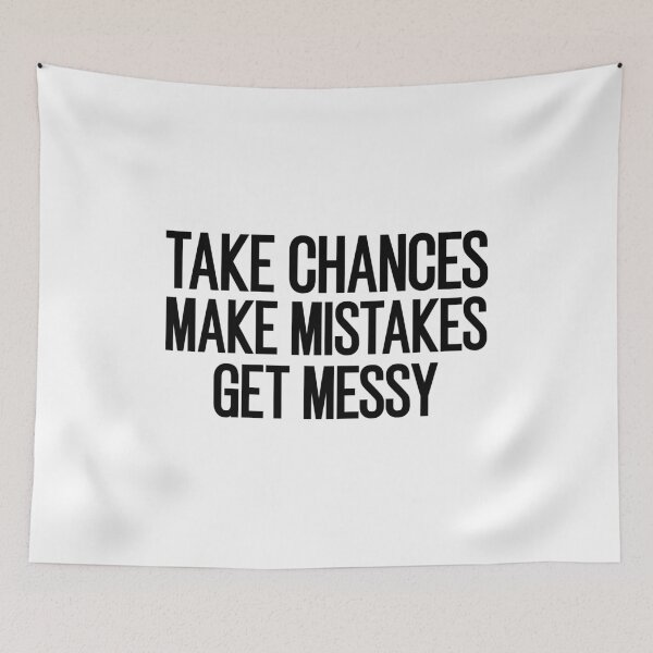 Item preview, take chances make mistakes get messy designed and sold by Luckyart5.