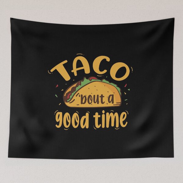 Item preview, Taco 'bout A Good Time designed and sold by Ryan Jay Cruz.