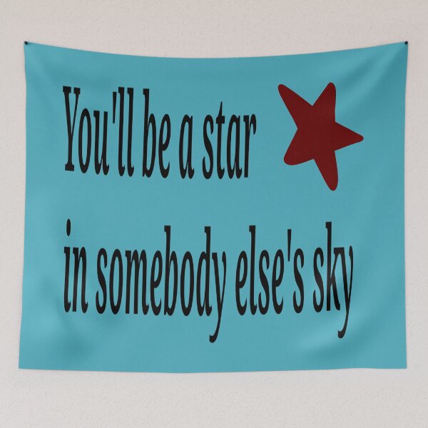 Item preview, You'll be a star in somebody else's sky  designed and sold by Stefrait-7.