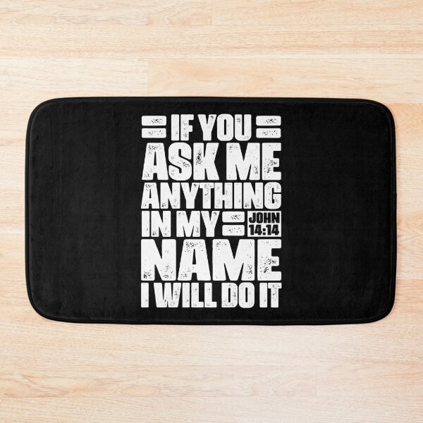 Item preview, John 14:14 If You Ask Me Anything In My Name I Will Do It designed and sold by plushism.