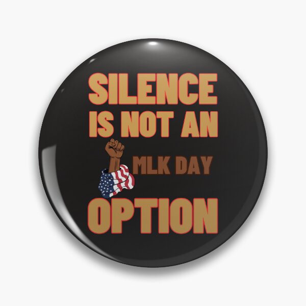 Item preview, Silence Is Not An Option: MLK Day designed and sold by elynne9.