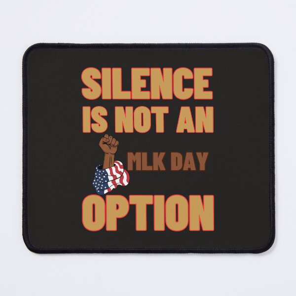 Item preview, Silence Is Not An Option: MLK Day designed and sold by elynne9.