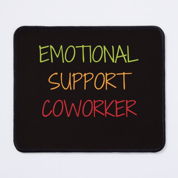 Item preview, Emotional Support Coworker designed and sold by rawaart1.