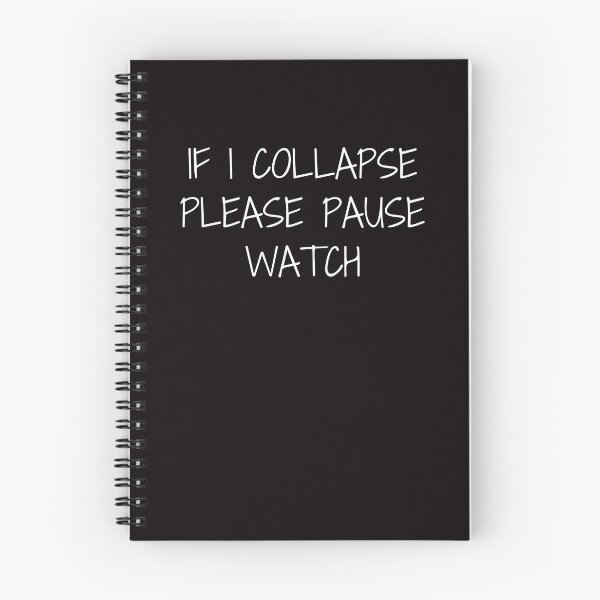 Item preview, If I Collapse Please Pause Watch designed and sold by rawaart1.