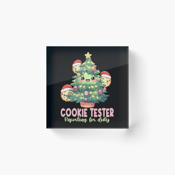Item preview, Cookie tester reporting for duty designed and sold by Colorfulman.
