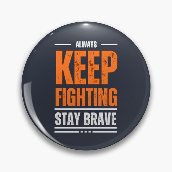 Item preview, Keep Fighting, Stay Brave – Motivational Design for Bold Spirits designed and sold by Robo-toons.