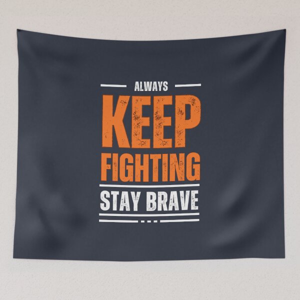 Item preview, Keep Fighting, Stay Brave – Motivational Design for Bold Spirits designed and sold by Robo-toons.