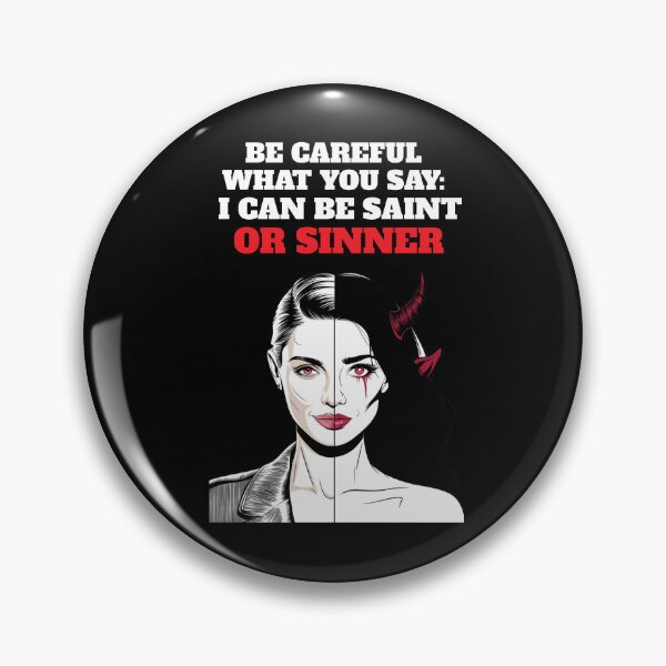 Item preview, Be Careful What You Say: I Can Be Saint Or Sinner - Woman Humor designed and sold by signshirtz.