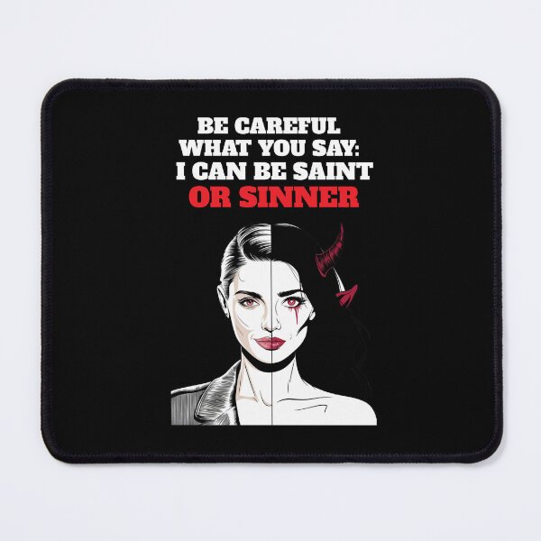 Item preview, Be Careful What You Say: I Can Be Saint Or Sinner - Woman Humor designed and sold by signshirtz.