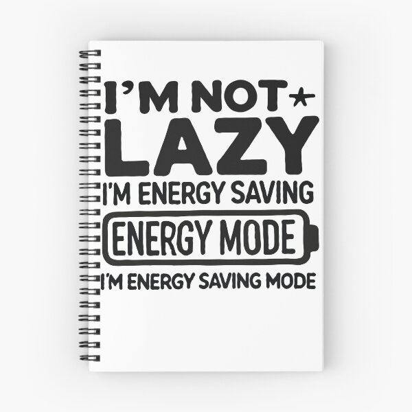 Item preview, I'm Not Lazy - Energy -saving Mode Saying designed and sold by Svenniibee.